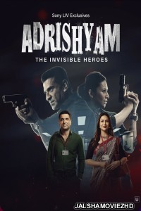 Adrishyam The Invisible Heroes (2024) Hindi Web Series SonyLiv Original
