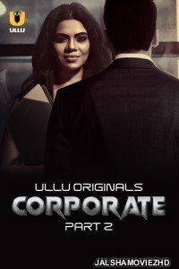 Corporate Part 2 (2024) Ullu Original