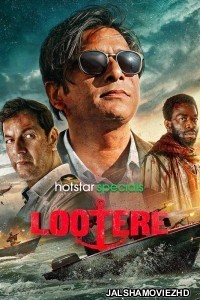 Lootere (2024) Hindi Web Series Hotstar Original