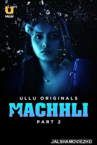 Machhli (2024) Part 2 Ullu Original