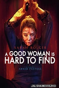 A Good Woman Is Hard To Find (2019) English Movie