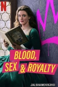 Blood Sex and Royalty (2022) Hindi Web Series Netflix Original