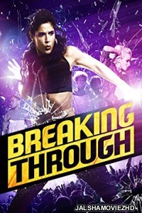 Breaking Through (2015) Hindi Dubbed