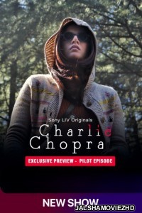 Charlie Chopra (2023) Hindi Web Series SonyLiv Original