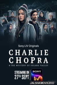 Charlie Chopra and The Mystery Of Solang Valley (2023) Hindi Web Series SonyLiv Original