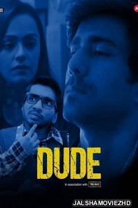 Dude (2021) Hindi Web Series Alright Original