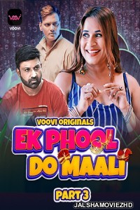 Ek Phool Do Maali (2023) Part 3 Voovi Original