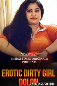 Erotic Dirty Girl Dolon (2022) BindasTimes Original