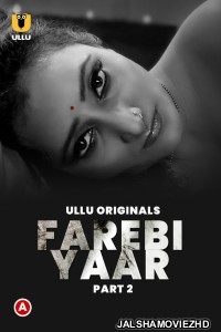 Farebi Yaar (2023) Part 2 Ullu Original