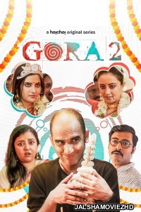 Gora (2023) Season 2 Bengali Web Series Hoichoi Original