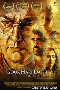 Gour Hari Dastaan The Freedom File (2015) Hindi Movie
