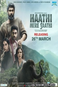 Haathi Mere Saathi (2021) South Indian Hindi Dubbed Movie