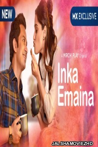 Inka Emaina (2020) Hindi Web Series MX Original