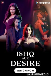 Ishq Aur Desire (2024) Hindi Web Series Hungama Original