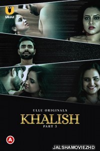 Khalish (2023) Part 3 Ullu Original