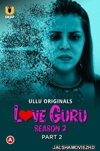 Love Guru (2023) Part 2 Ullu Original