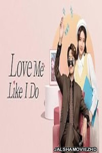 Love Me Like I Do (2024) Hindi Web Series Amazon MiniTV Original