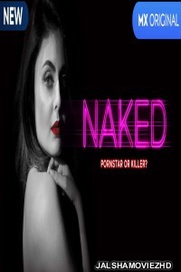 Naked (2020) Hindi Web Series MX Original