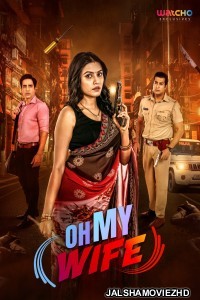 Oh My Wife (2024) Hindi Web Series Watcho Original