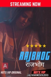 Rajbhog (2022) HotX Original