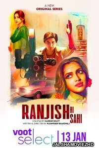 Ranjish Hi Sahi (2022) Hindi Web Series Voot Original
