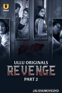 Revenge (2024) Part 2 Ullu Original