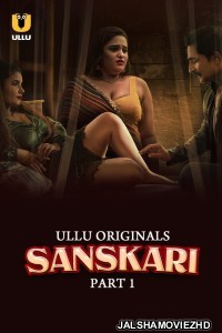Sanskari (2023) Ullu Original
