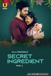 Secret Ingredient (2023) Part 2 Ullu Original