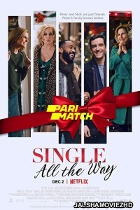 Single All the Way (2021) Hollywood Bengali Dubbed