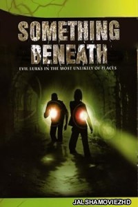 Something Beneath (2007) Hindi Dubbed