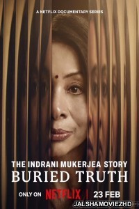 The Indrani Mukerjea Story Buried Truth (2024) Hindi Web Series Netflix Original