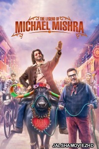 The Legend of Michael Mishra (2016) Hindi Movie