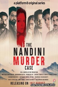 The Nandini Murder Case (2023) Bengali Web Series Platform8 Original