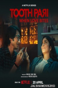 Tooth Pari (2023) Hindi Web Series Netflix Original