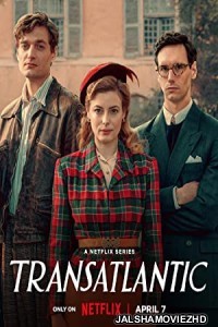 Transatlantic (2023) Hindi Web Series Netflix Original
