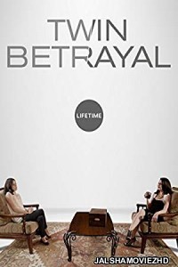 Twin Betrayal (2018) Hindi Dubbed