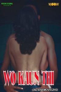 Wo Kaun Thi (2021) Woow Original