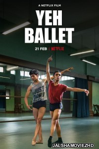 Yeh Ballet (2020) Hindi Web Series Netflix Original