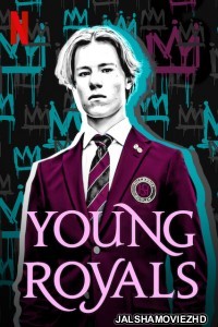 Young Royals (2021) Hindi Web Series Netflix Original
